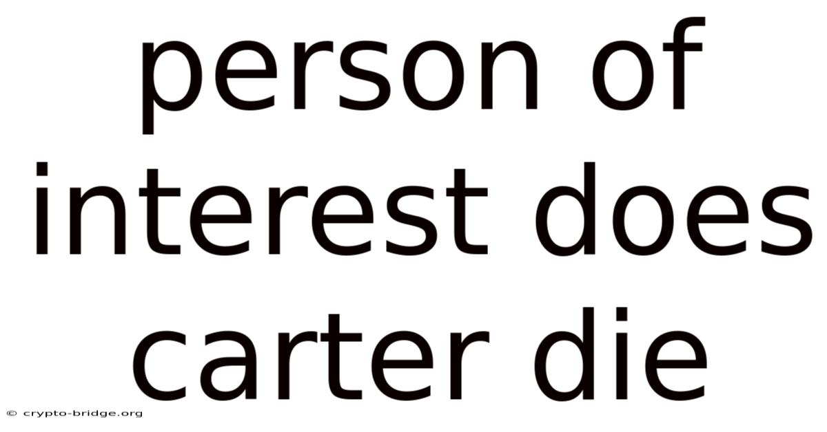 Person Of Interest Does Carter Die