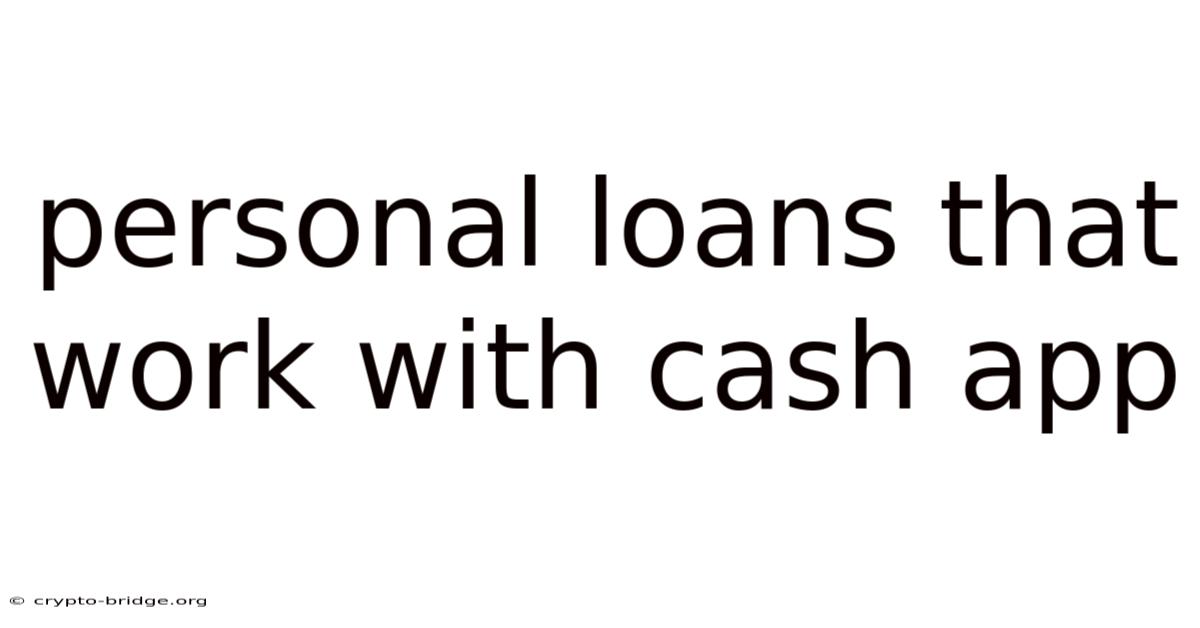 Personal Loans That Work With Cash App