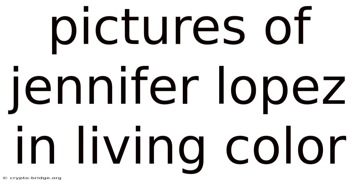 Pictures Of Jennifer Lopez In Living Color