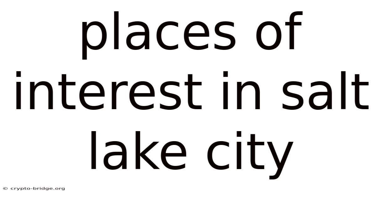 Places Of Interest In Salt Lake City