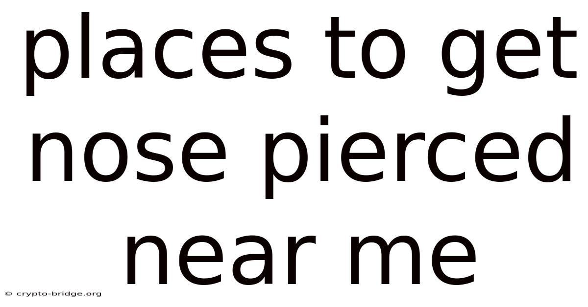 Places To Get Nose Pierced Near Me