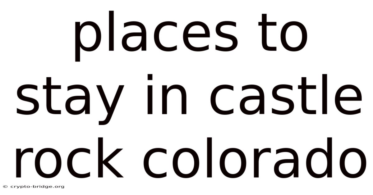 Places To Stay In Castle Rock Colorado