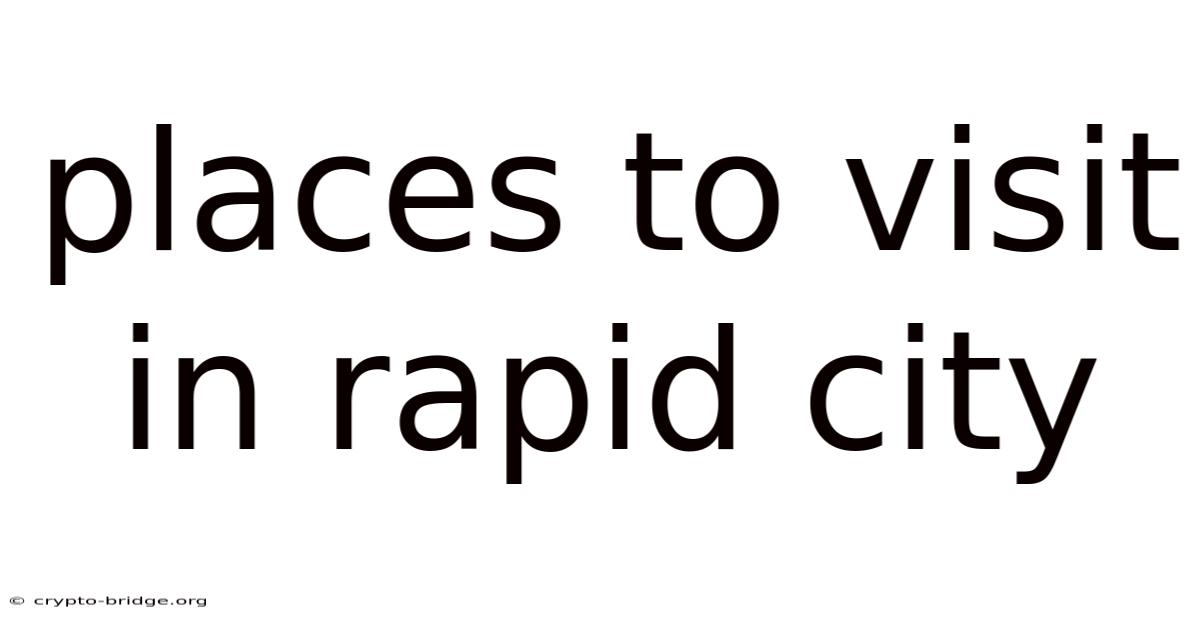 Places To Visit In Rapid City