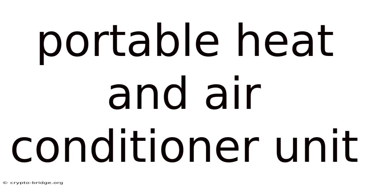 Portable Heat And Air Conditioner Unit