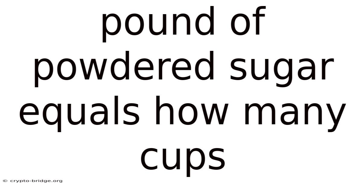 Pound Of Powdered Sugar Equals How Many Cups