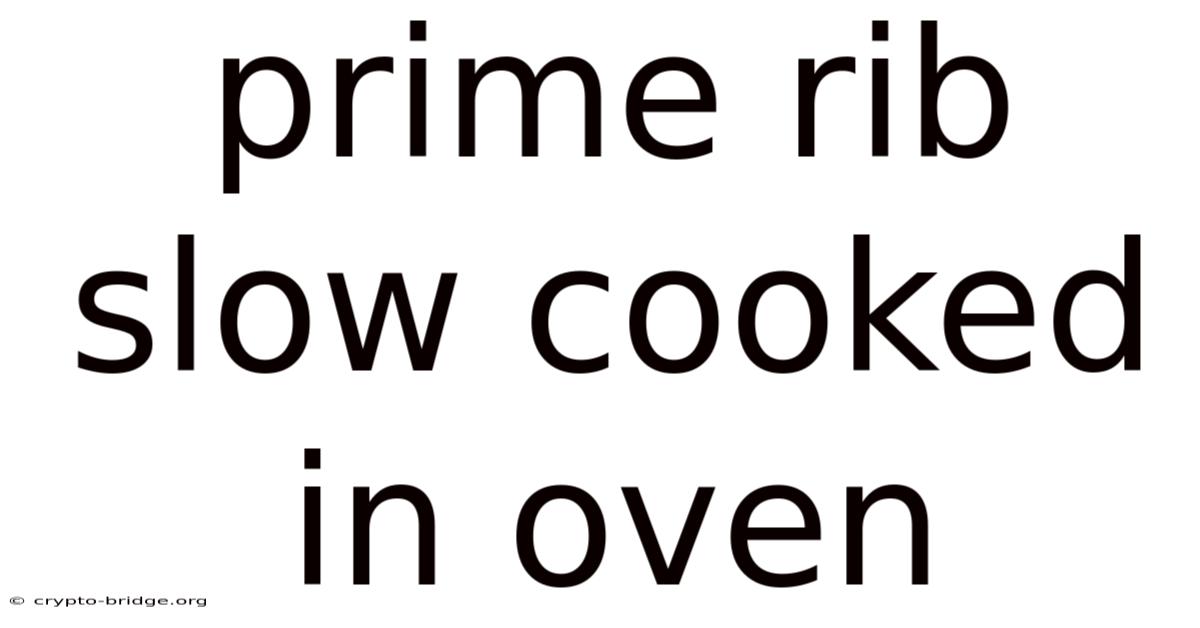Prime Rib Slow Cooked In Oven