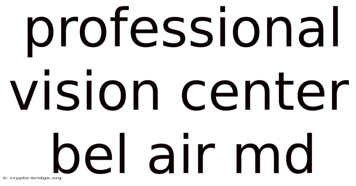 Professional Vision Center Bel Air Md