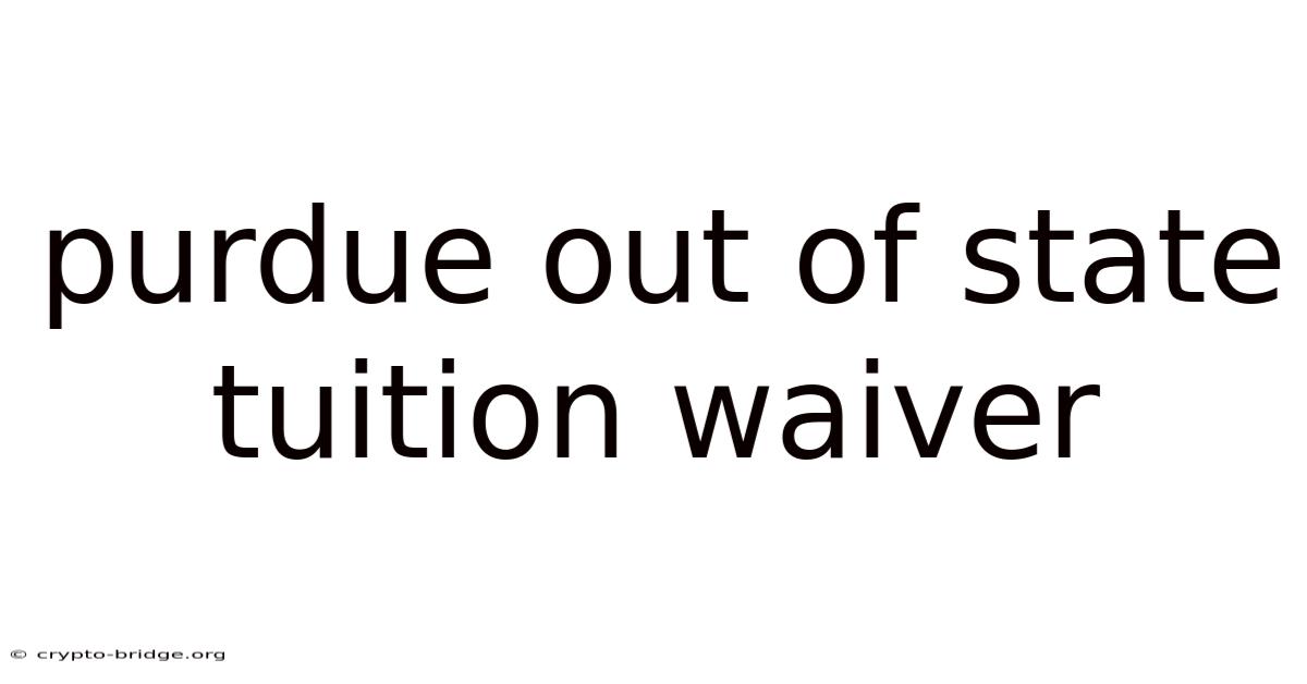 Purdue Out Of State Tuition Waiver