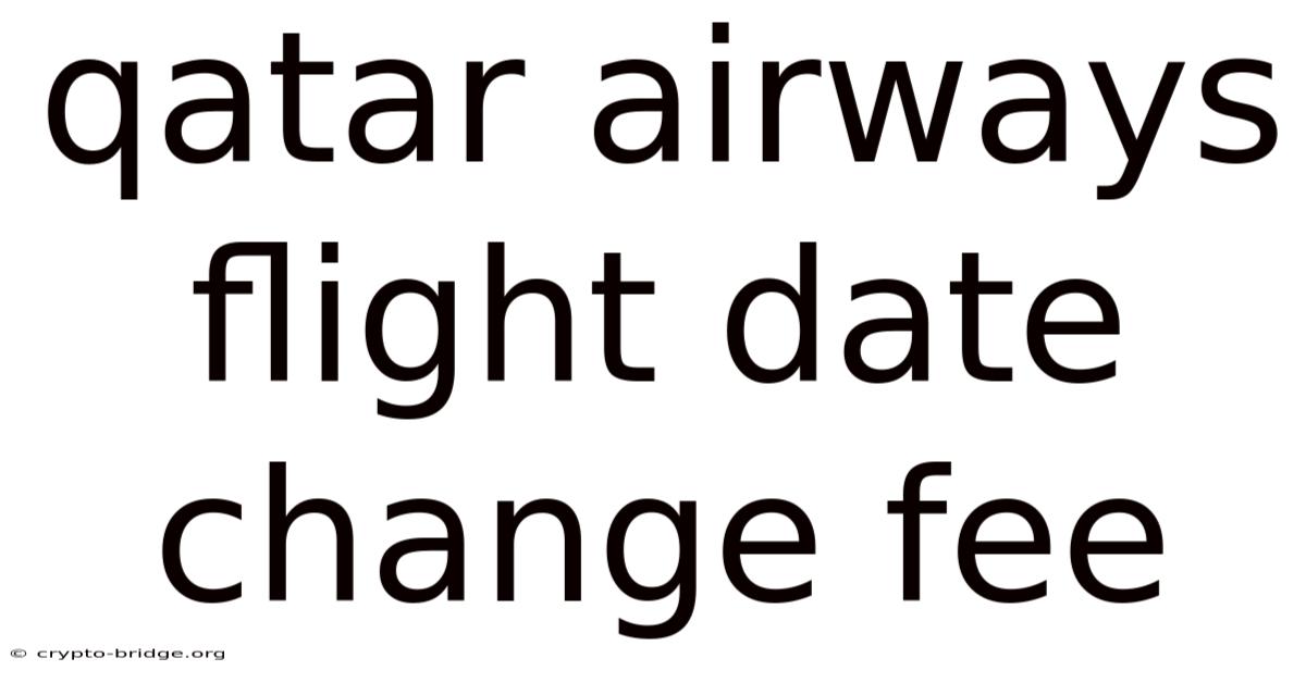 Qatar Airways Flight Date Change Fee
