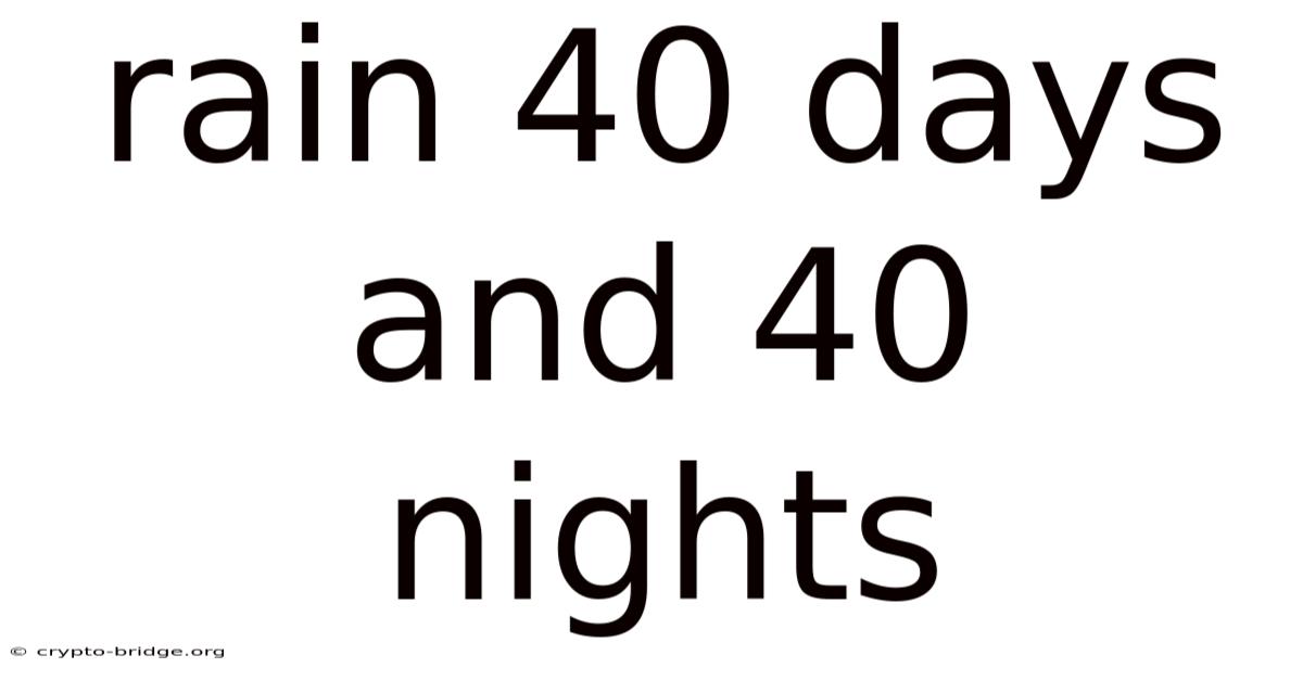 Rain 40 Days And 40 Nights