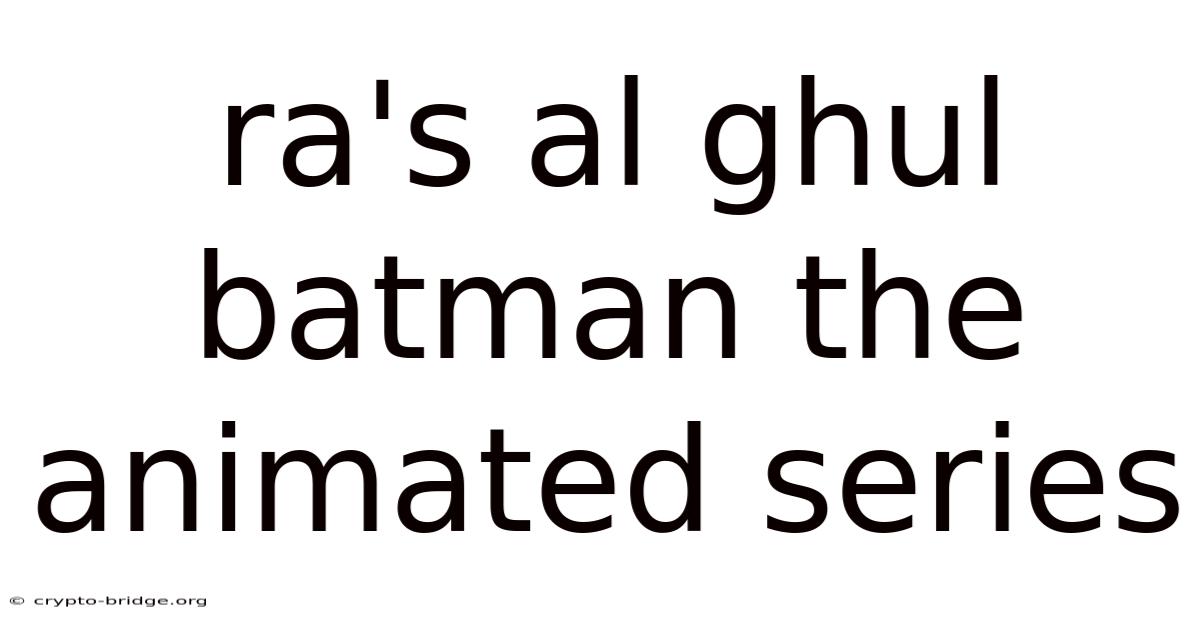Ra's Al Ghul Batman The Animated Series