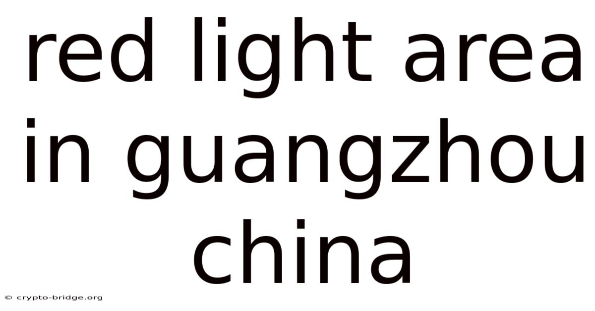 Red Light Area In Guangzhou China