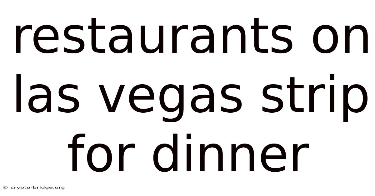 Restaurants On Las Vegas Strip For Dinner