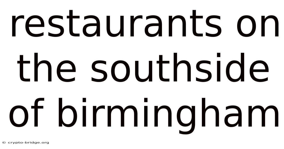 Restaurants On The Southside Of Birmingham