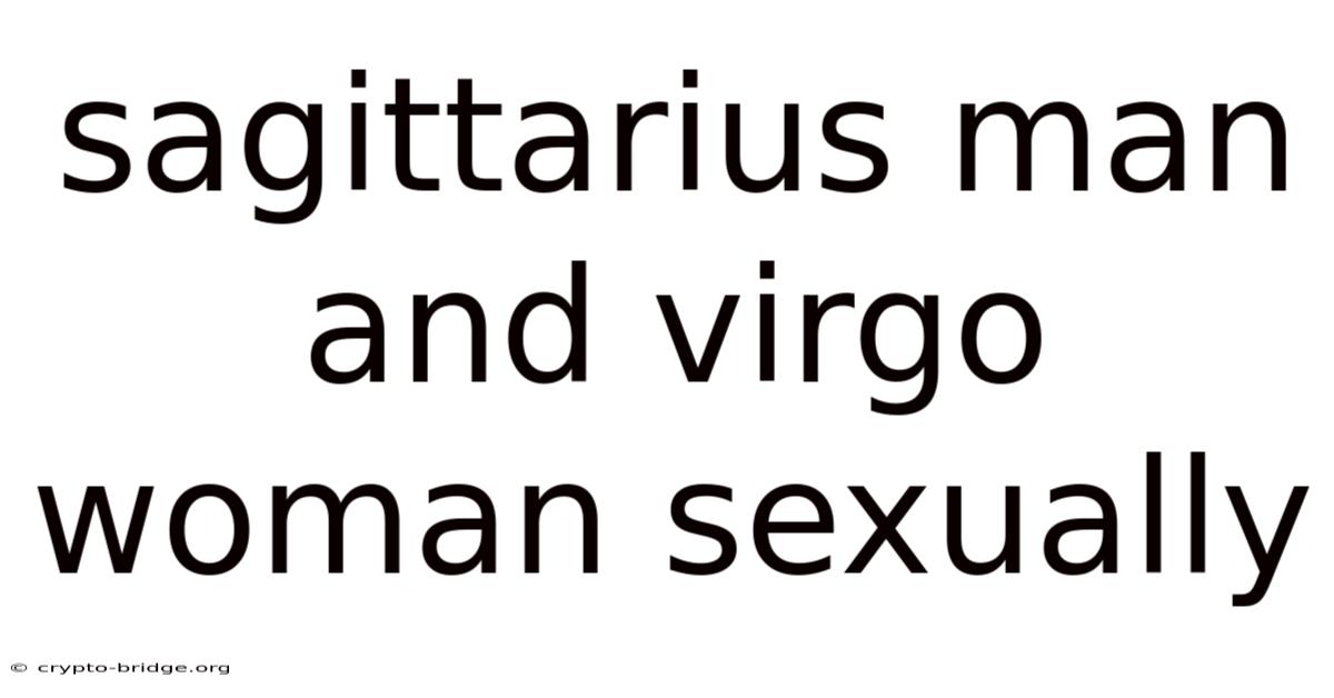 Sagittarius Man And Virgo Woman Sexually