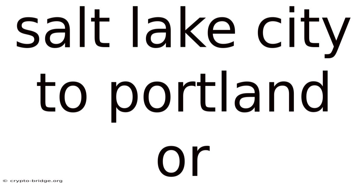 Salt Lake City To Portland Or