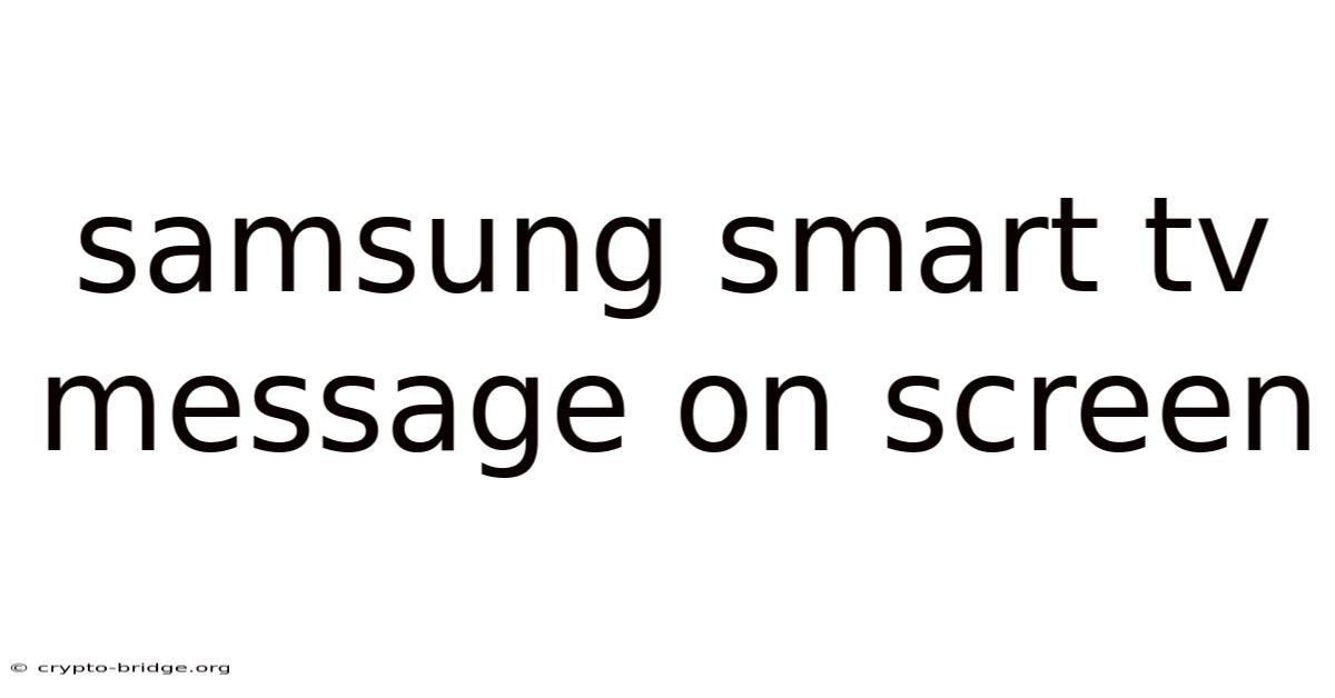 Samsung Smart Tv Message On Screen