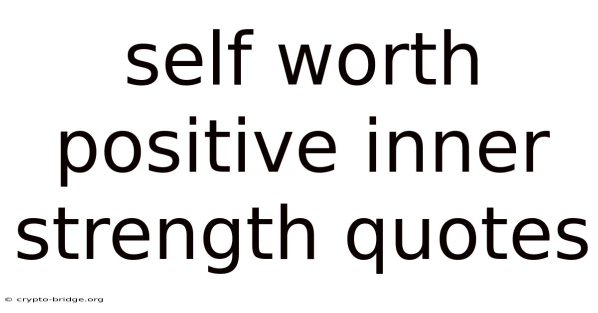 Self Worth Positive Inner Strength Quotes