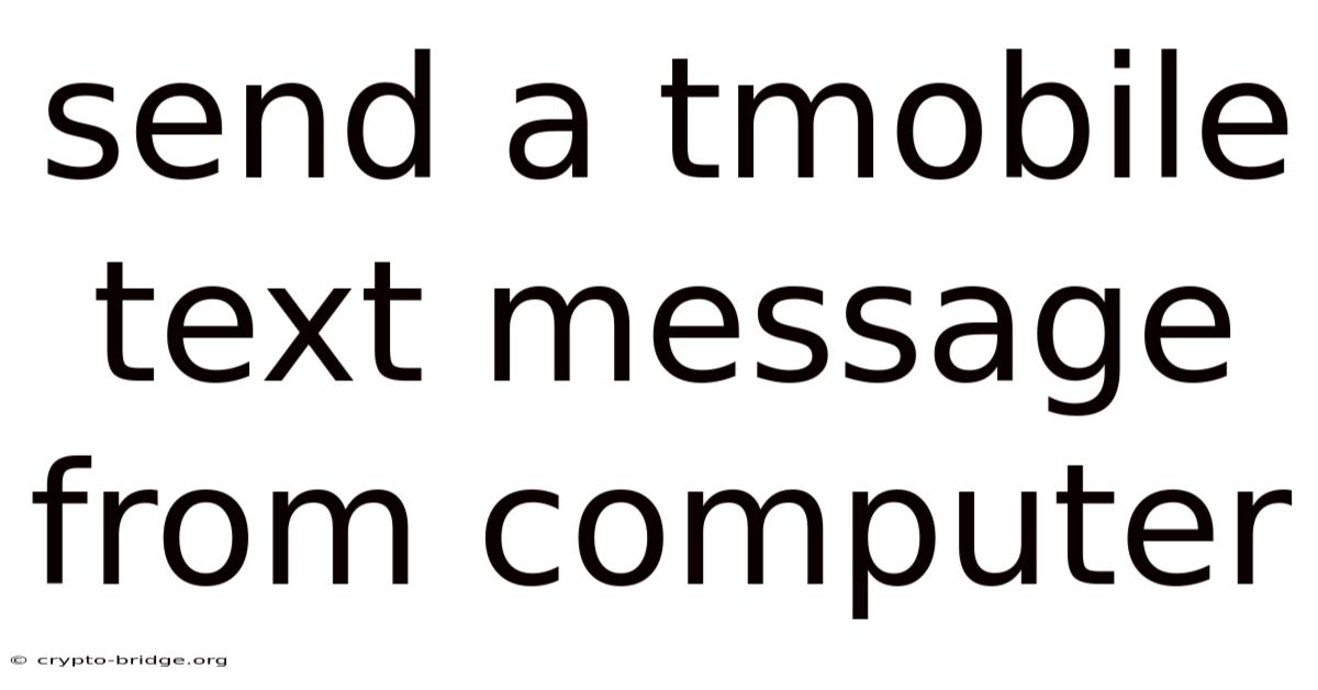 Send A Tmobile Text Message From Computer