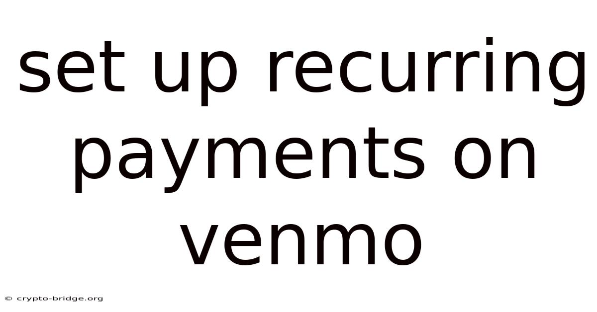 Set Up Recurring Payments On Venmo