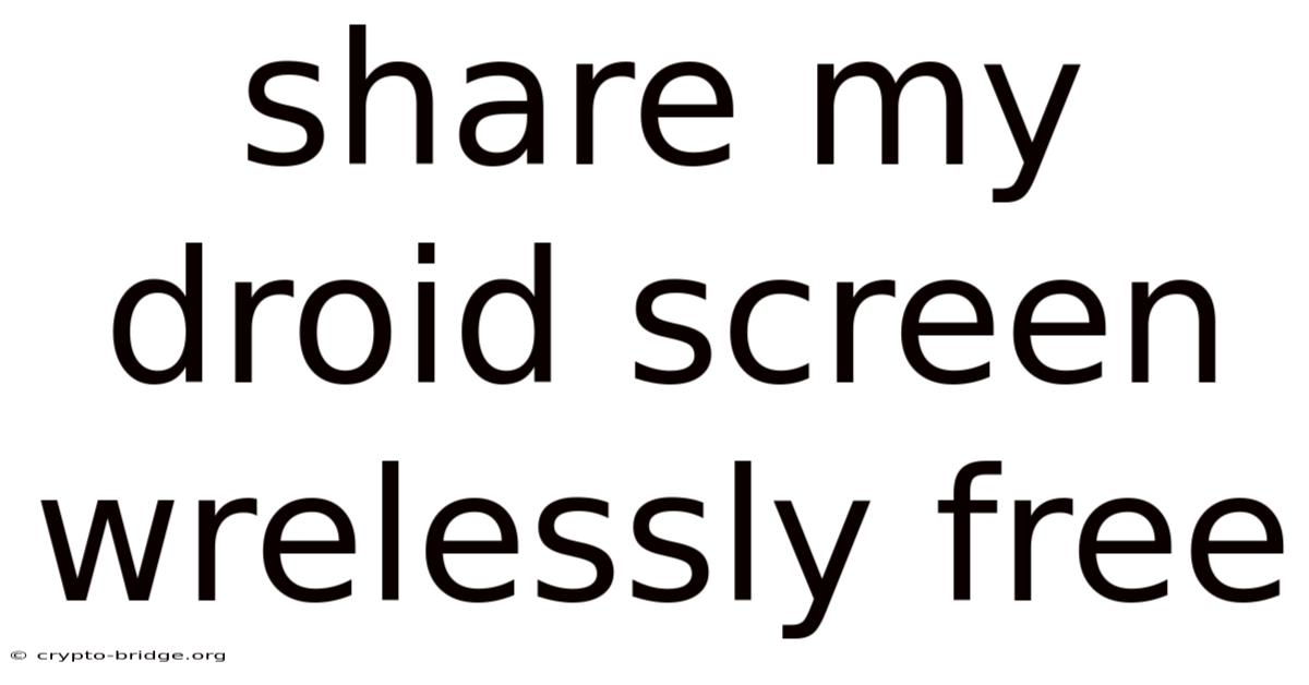 Share My Droid Screen Wrelessly Free