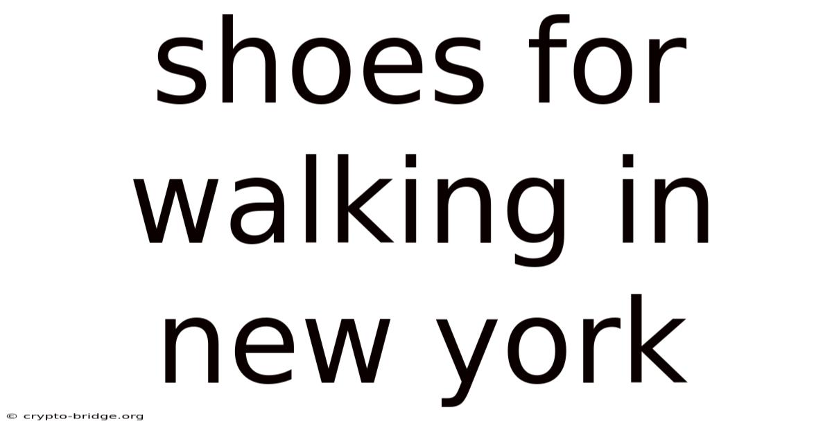 Shoes For Walking In New York