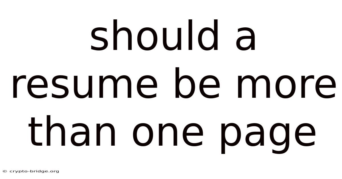 Should A Resume Be More Than One Page
