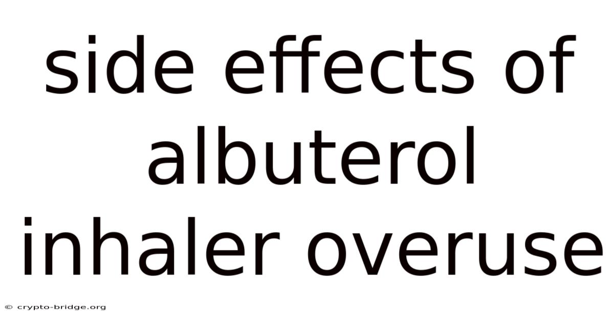 Side Effects Of Albuterol Inhaler Overuse