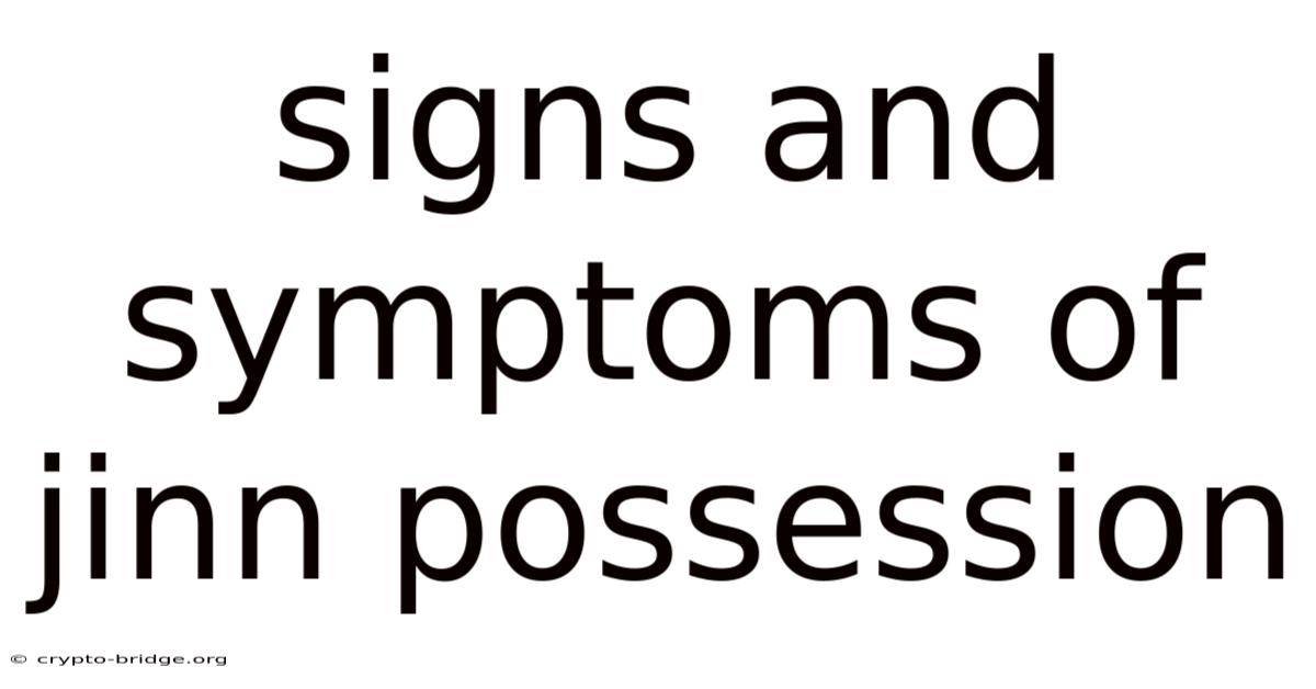Signs And Symptoms Of Jinn Possession