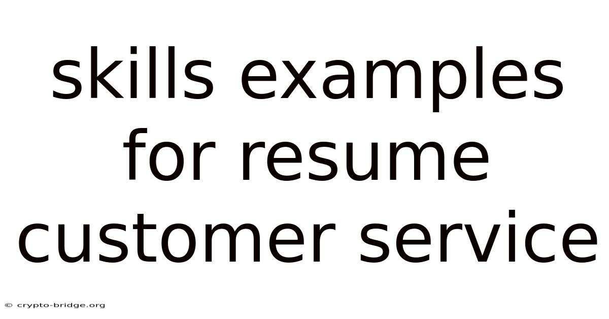 Skills Examples For Resume Customer Service