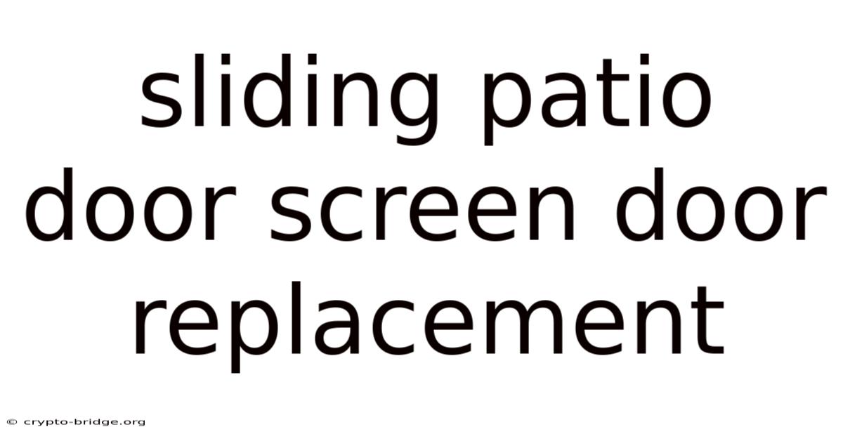 Sliding Patio Door Screen Door Replacement