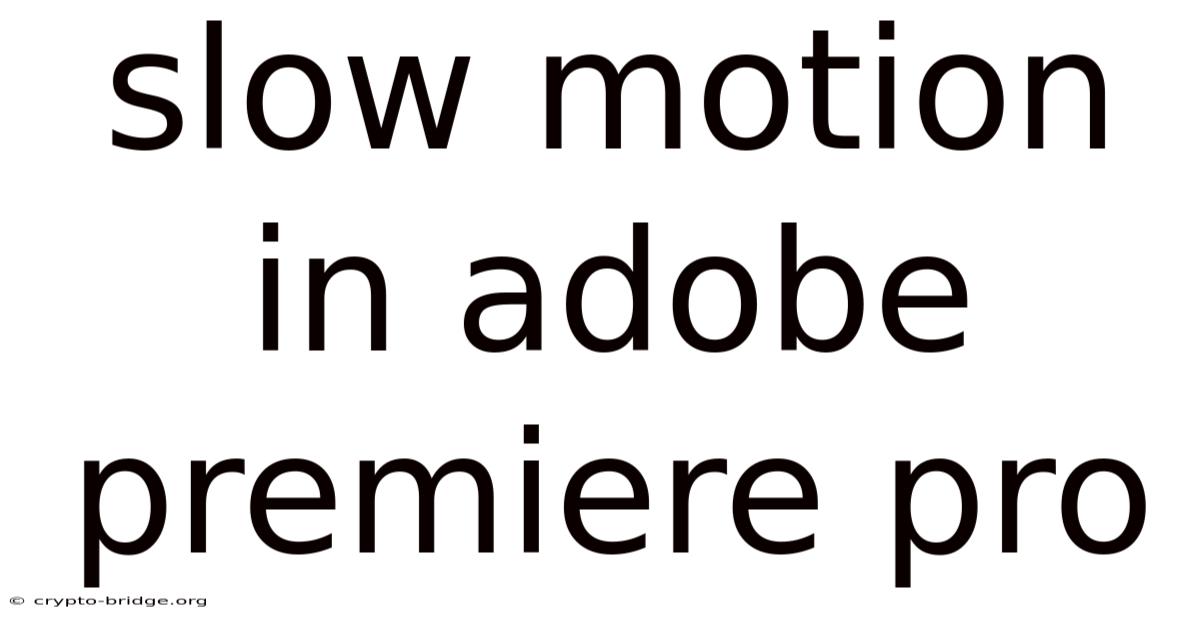 Slow Motion In Adobe Premiere Pro