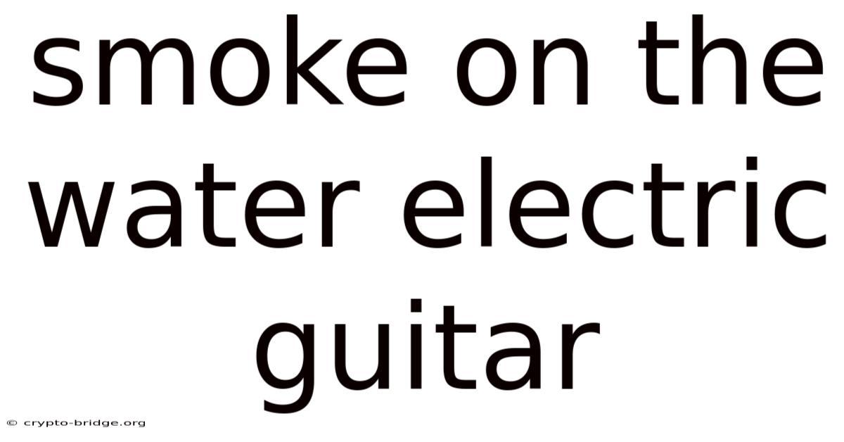 Smoke On The Water Electric Guitar