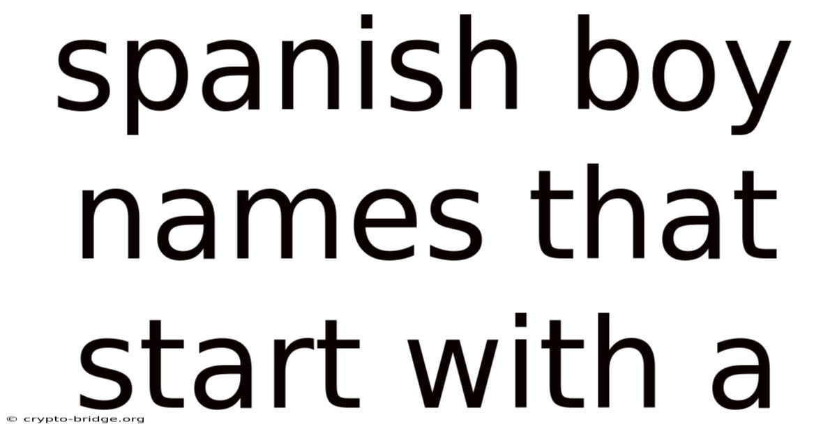 Spanish Boy Names That Start With A