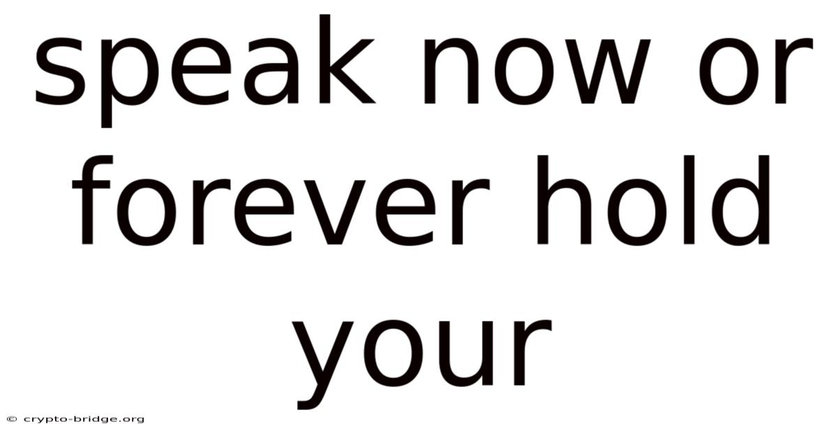 Speak Now Or Forever Hold Your