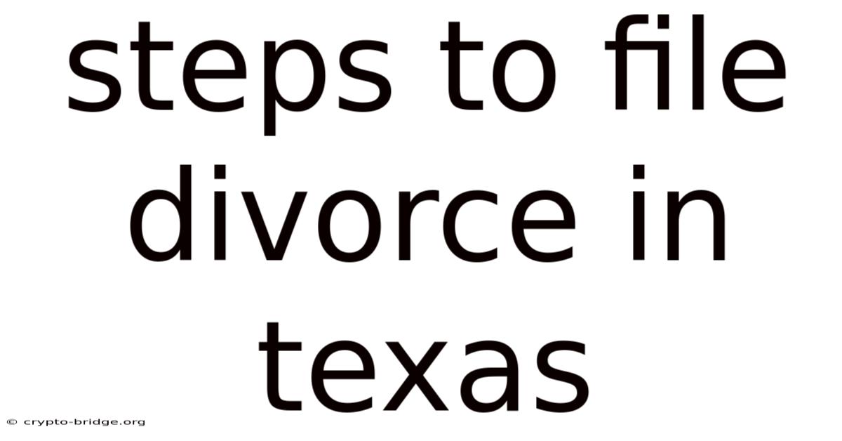 Steps To File Divorce In Texas