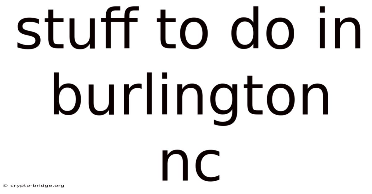 Stuff To Do In Burlington Nc