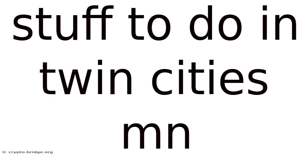 Stuff To Do In Twin Cities Mn