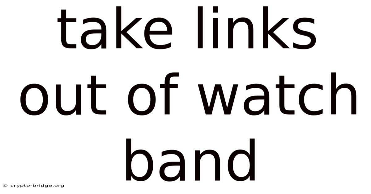 Take Links Out Of Watch Band