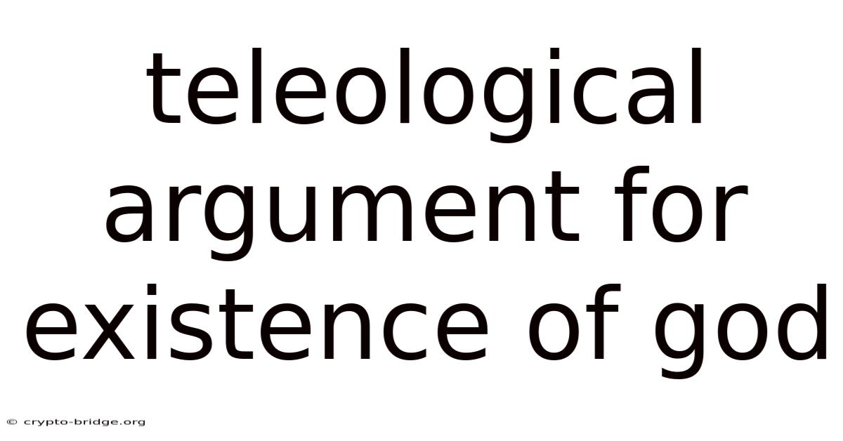 Teleological Argument For Existence Of God