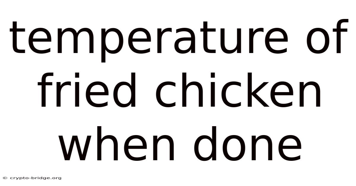 Temperature Of Fried Chicken When Done