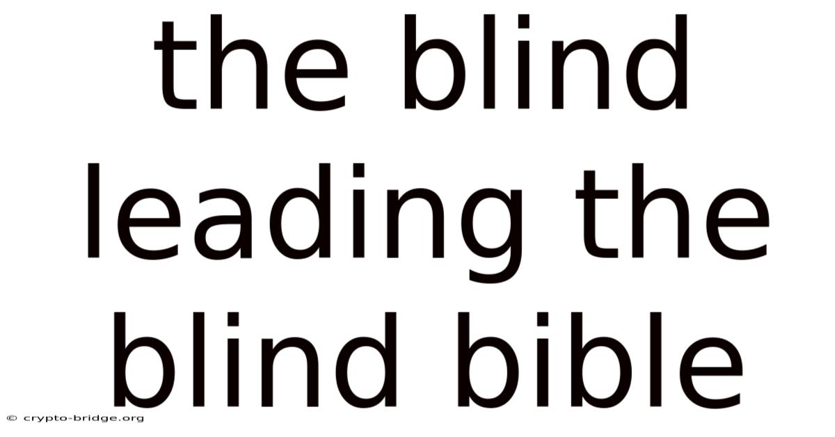 The Blind Leading The Blind Bible