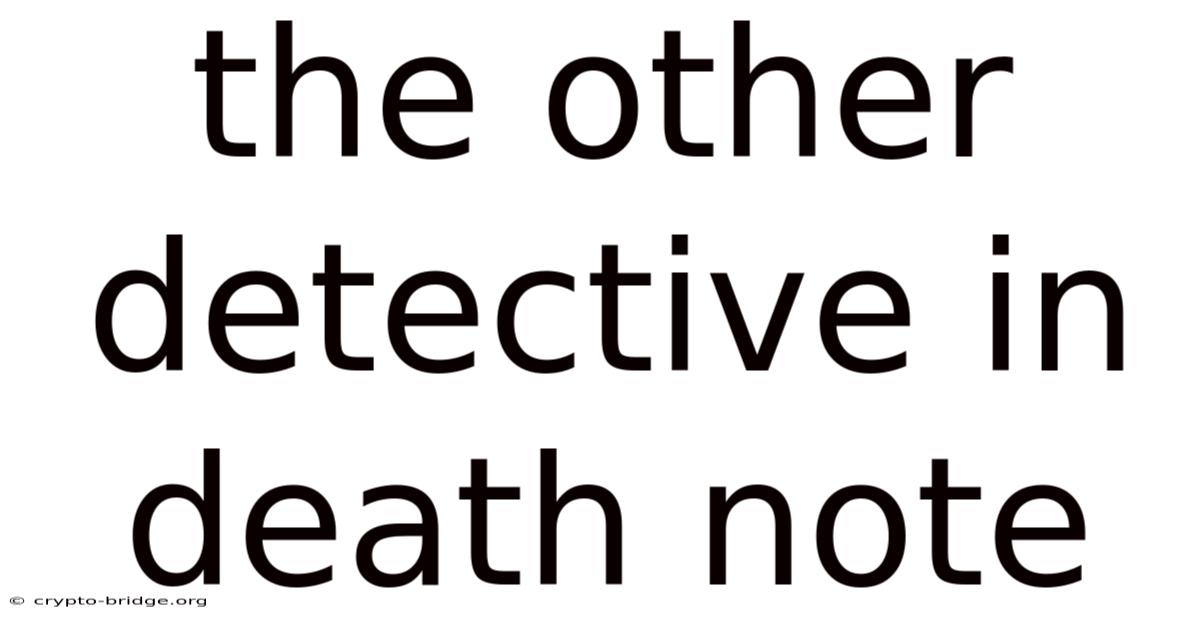 The Other Detective In Death Note