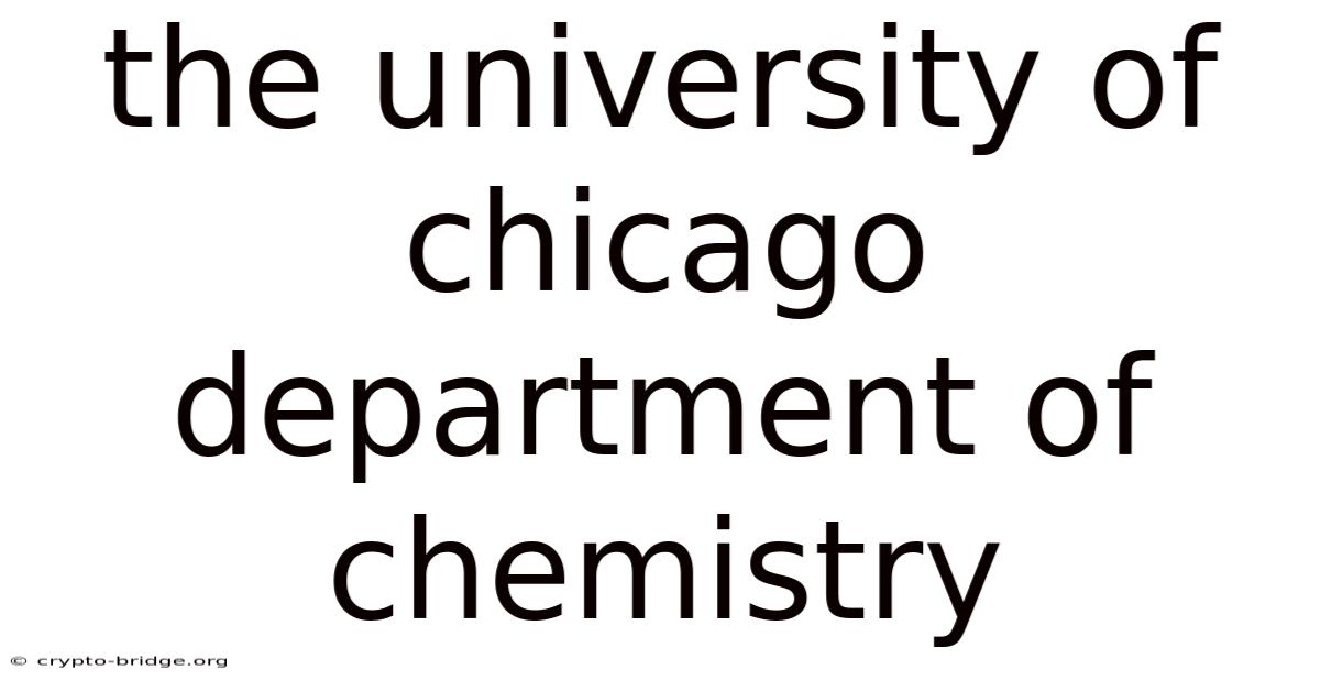 The University Of Chicago Department Of Chemistry