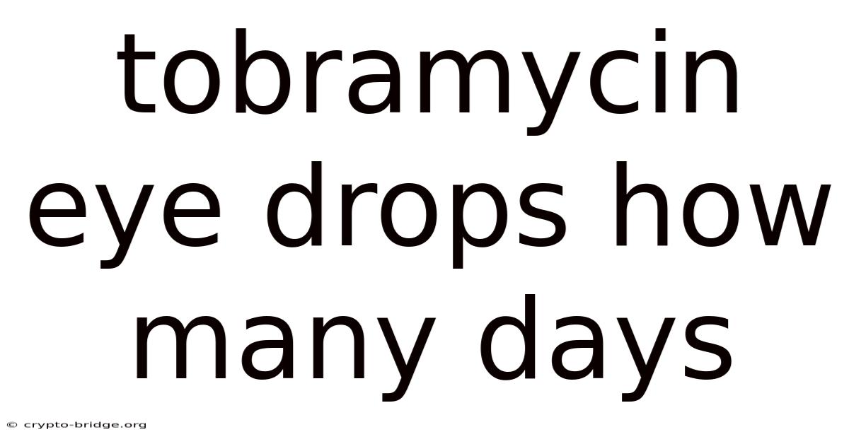 Tobramycin Eye Drops How Many Days