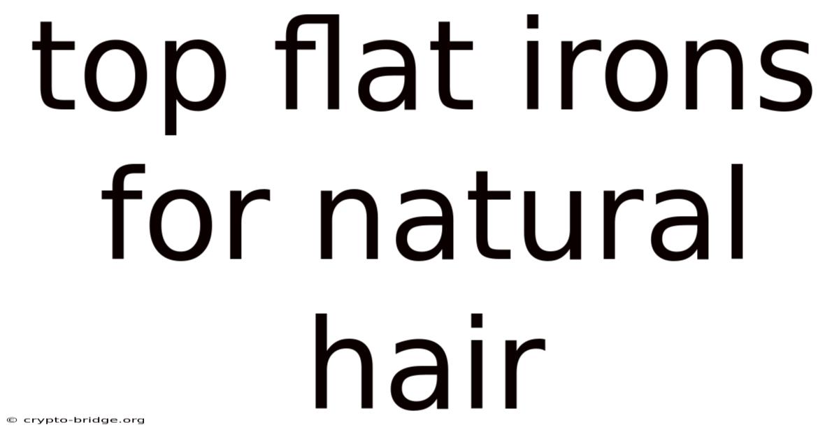 Top Flat Irons For Natural Hair