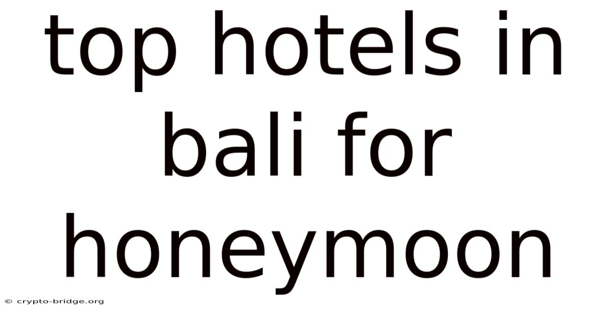 Top Hotels In Bali For Honeymoon