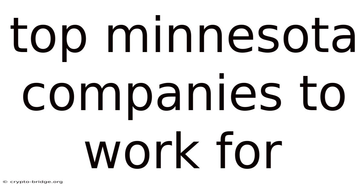 Top Minnesota Companies To Work For