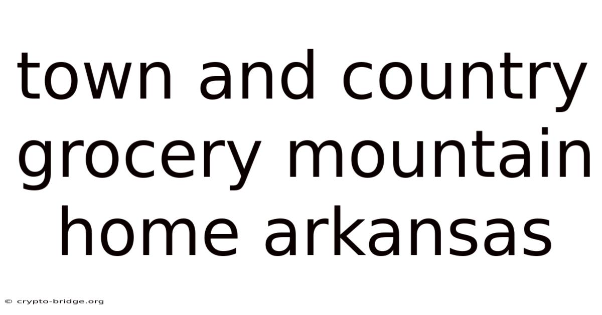 Town And Country Grocery Mountain Home Arkansas