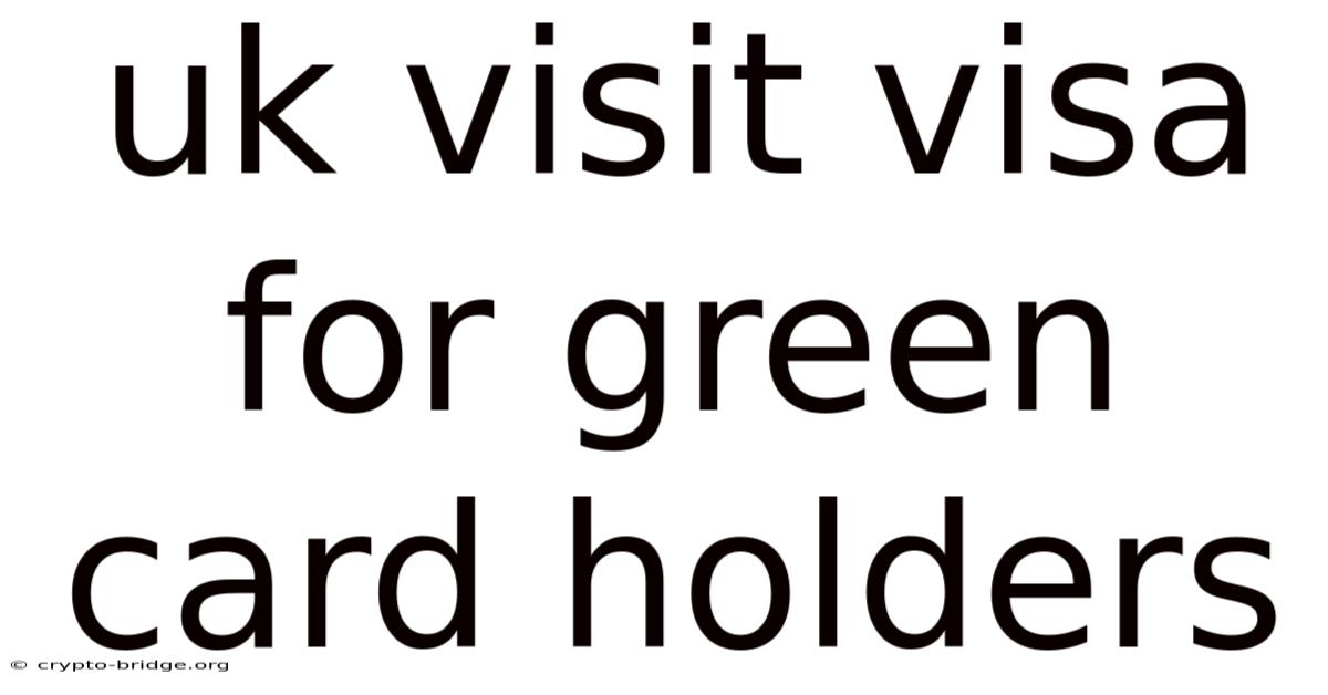 Uk Visit Visa For Green Card Holders